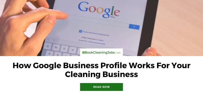 How Google Business Profile Works For Your Cleaning Business