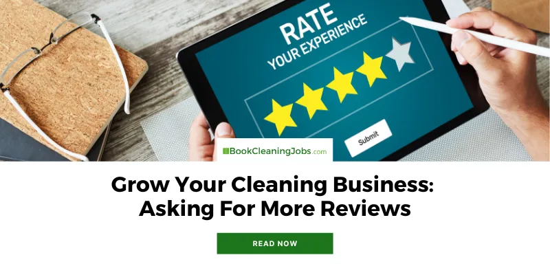 Grow Your Cleaning Business: Asking For More Reviews