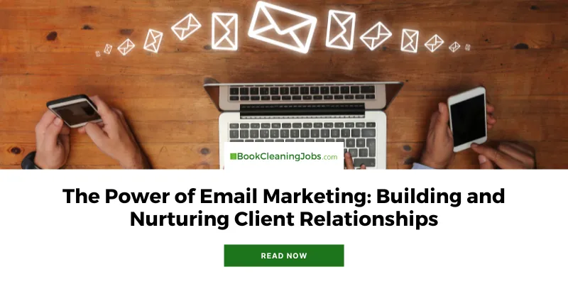 The Power of Email Marketing: Building and Nurturing Client Relationships