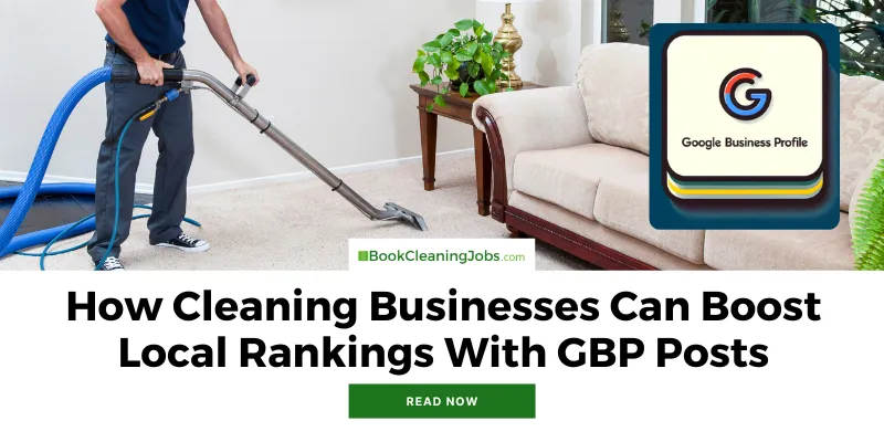 How Cleaning Businesses Can Boost Local Rankings with Google Business Profile Posts