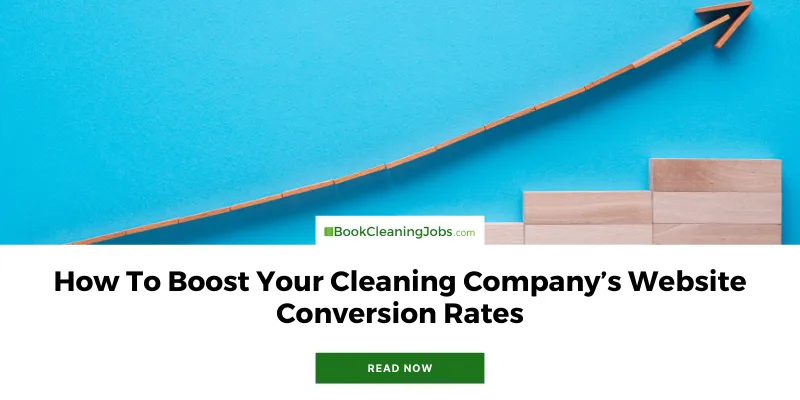 How To Boost Your Cleaning Company's Website Conversion Rates
