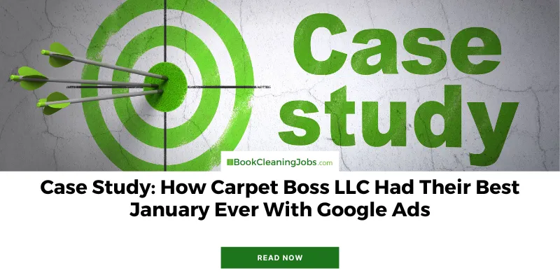 Case Study: How Carpet Boss LLC Had Their Best January Ever With Google Ads