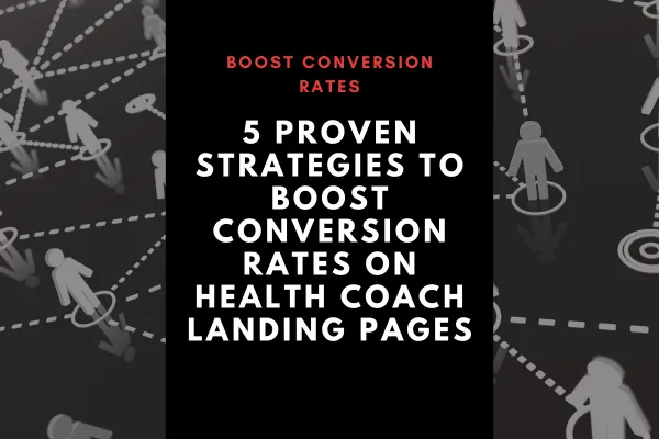 Optimizin5 Proven Strategies to Boost Conversion Rates on Health Coach Landing Pages