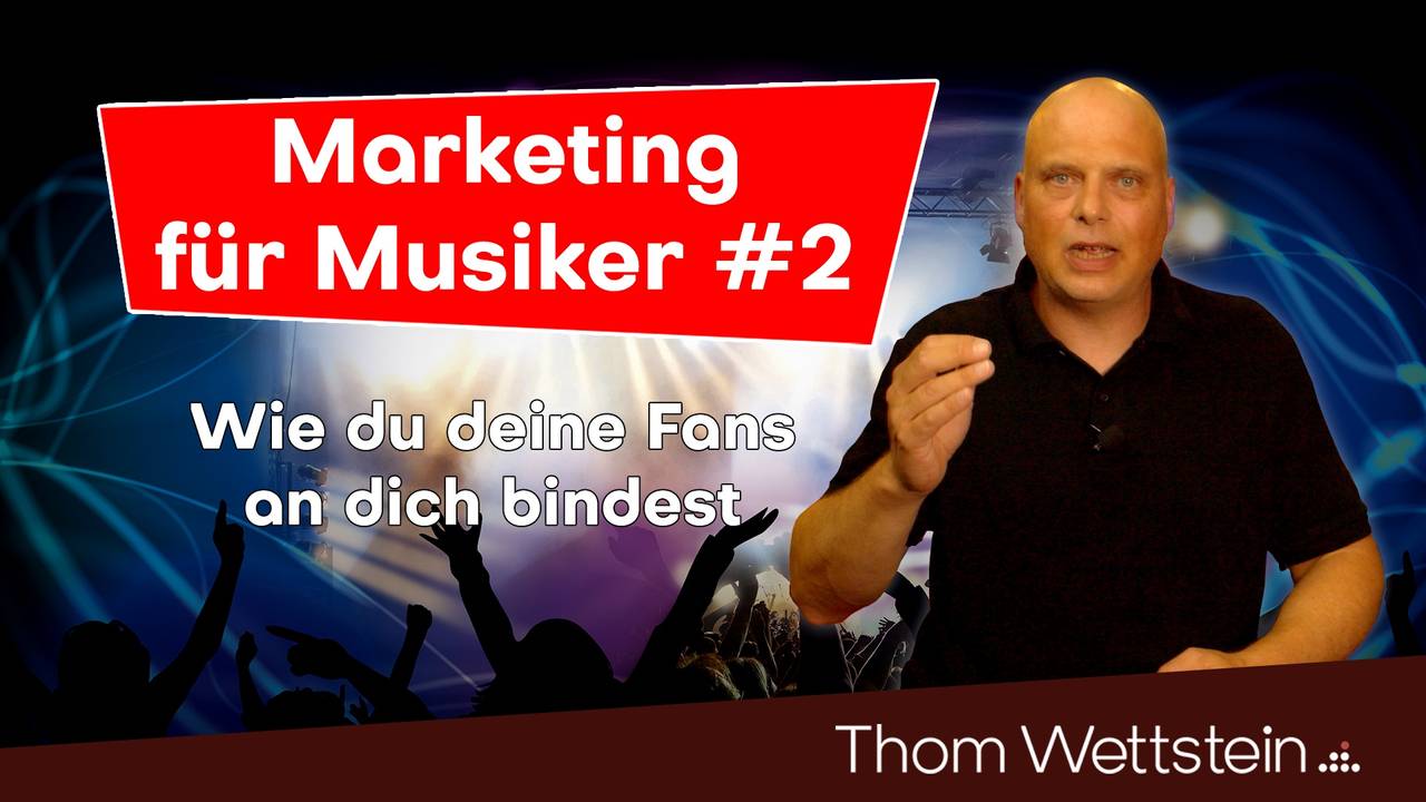 Musik Marketing #2 - Wie du deine Fans dauerhaft an dich bindest