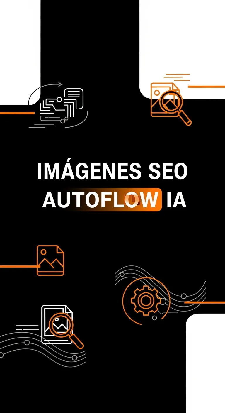Visual Content IA: AutoFlow IA Optimiza Automáticamente 10,000+ Imágenes SEO