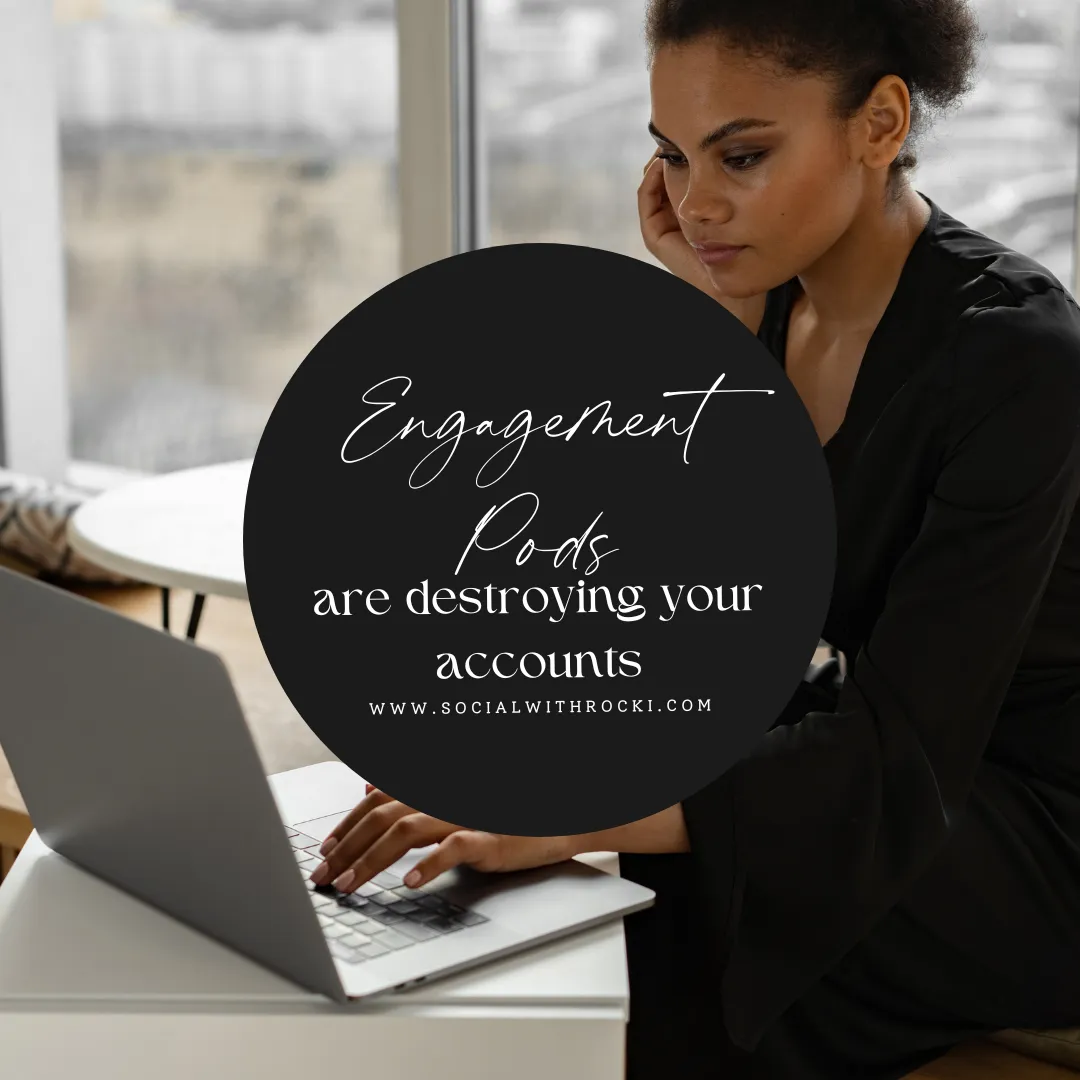 Picture of Black women typing on laptop with a black circle with the words "Engagement Podsare destroying your accounts" www.socialwithrocki.com 