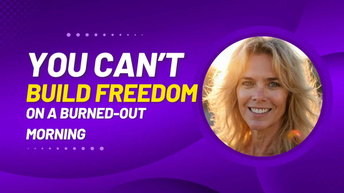 You Can’t Build Freedom on a Burned-Out Morning