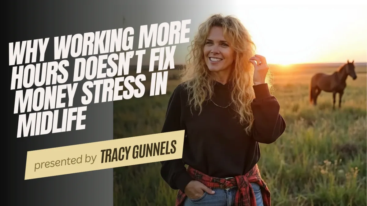 Why Working More Hours Doesn’t Fix Money Stress (Especially in Midlife)