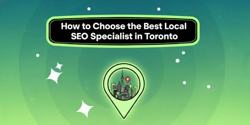 How to Choose the Best Local SEO Specialist in Toronto