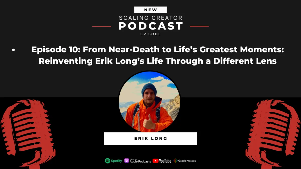 Scaling Creator Episode 10 with Erik Long