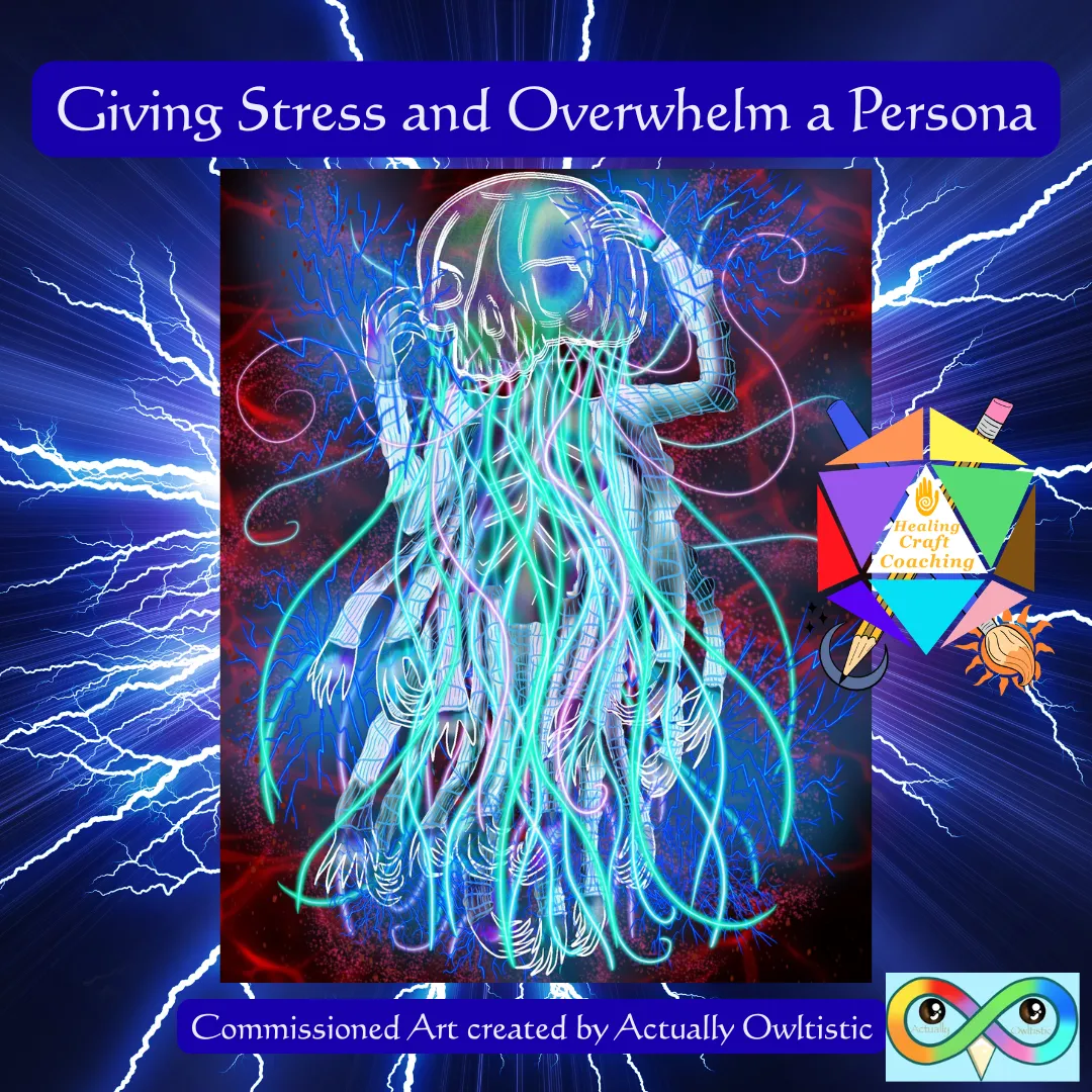 Giving our Stress and Overwhelm a Persona to remove the Masks