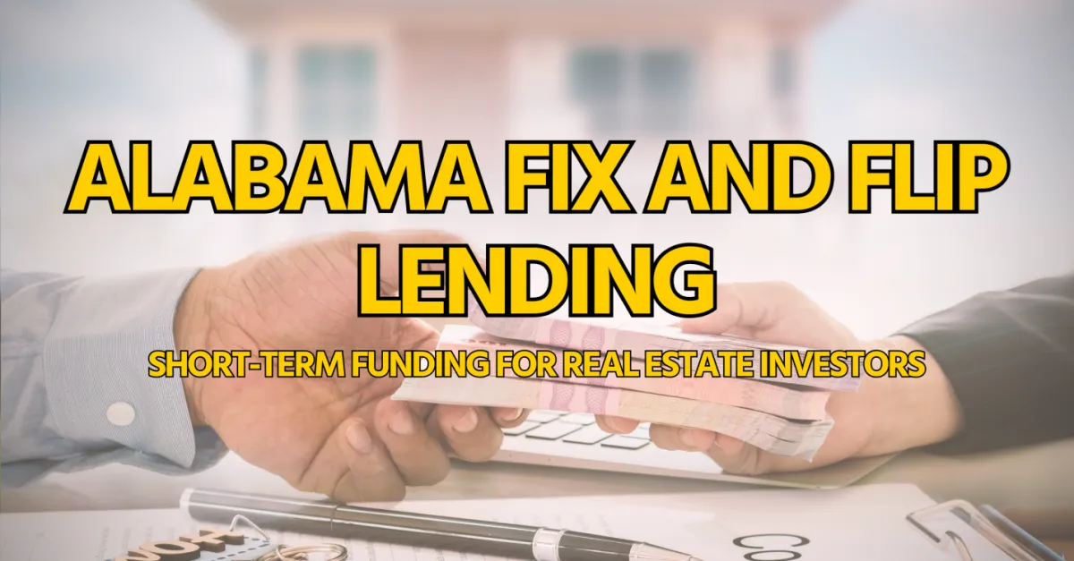 Alabama Fix and Flip Lending: How It Works and How to Get Started