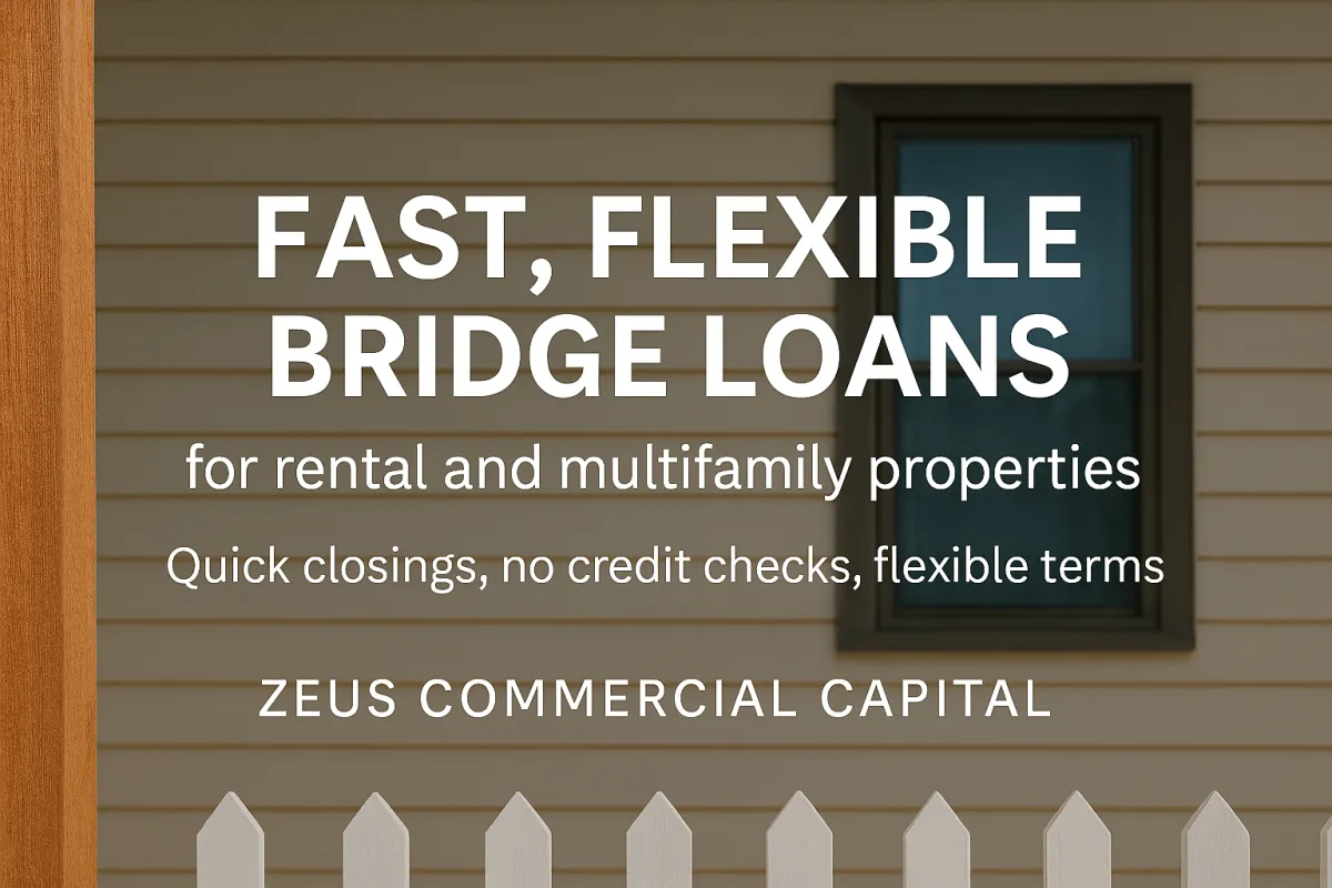 Unlock Your Real Estate Potential: Zeus Commercial Capital's Fast, Flexible Bridge Loans