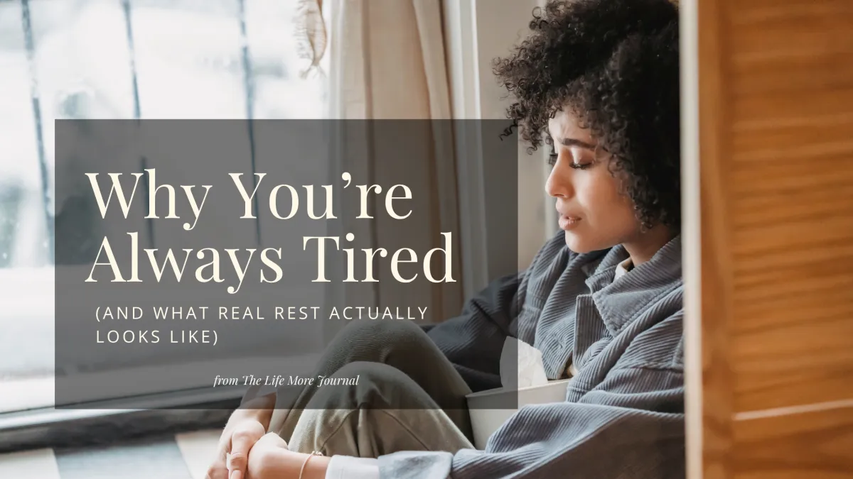 Why You’re Always Tired (and What Real Rest Actually Looks Like)