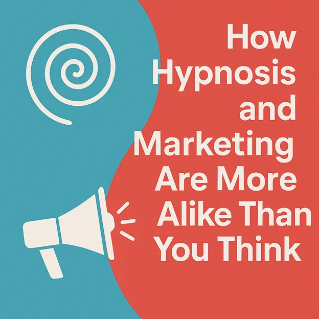 How Hypnosis and Marketing Are More Alike Than You Think