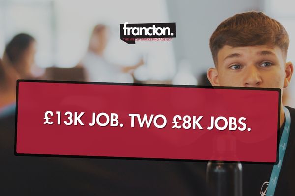 £13k job. Two £8k jobs.