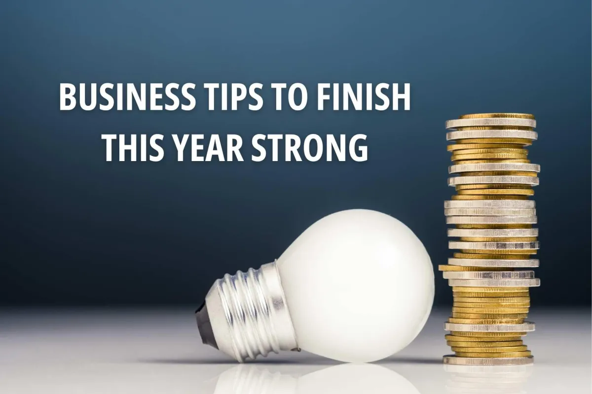 Business Tips to Finish the Year Strong