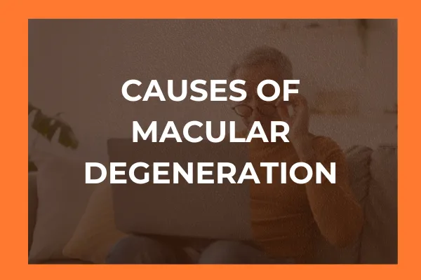 "Causes of Macular Degeneration" text overlay on an image of an elderly man wearing glasses, sitting on a couch, using a laptop. The image has an orange border.