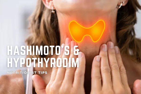 Hashimoto’s & Hypothyroidism: Nutritionist Tips for Energy & Hormone Health