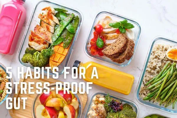 Stress-Proof Your Digestion: Five Habits That Help