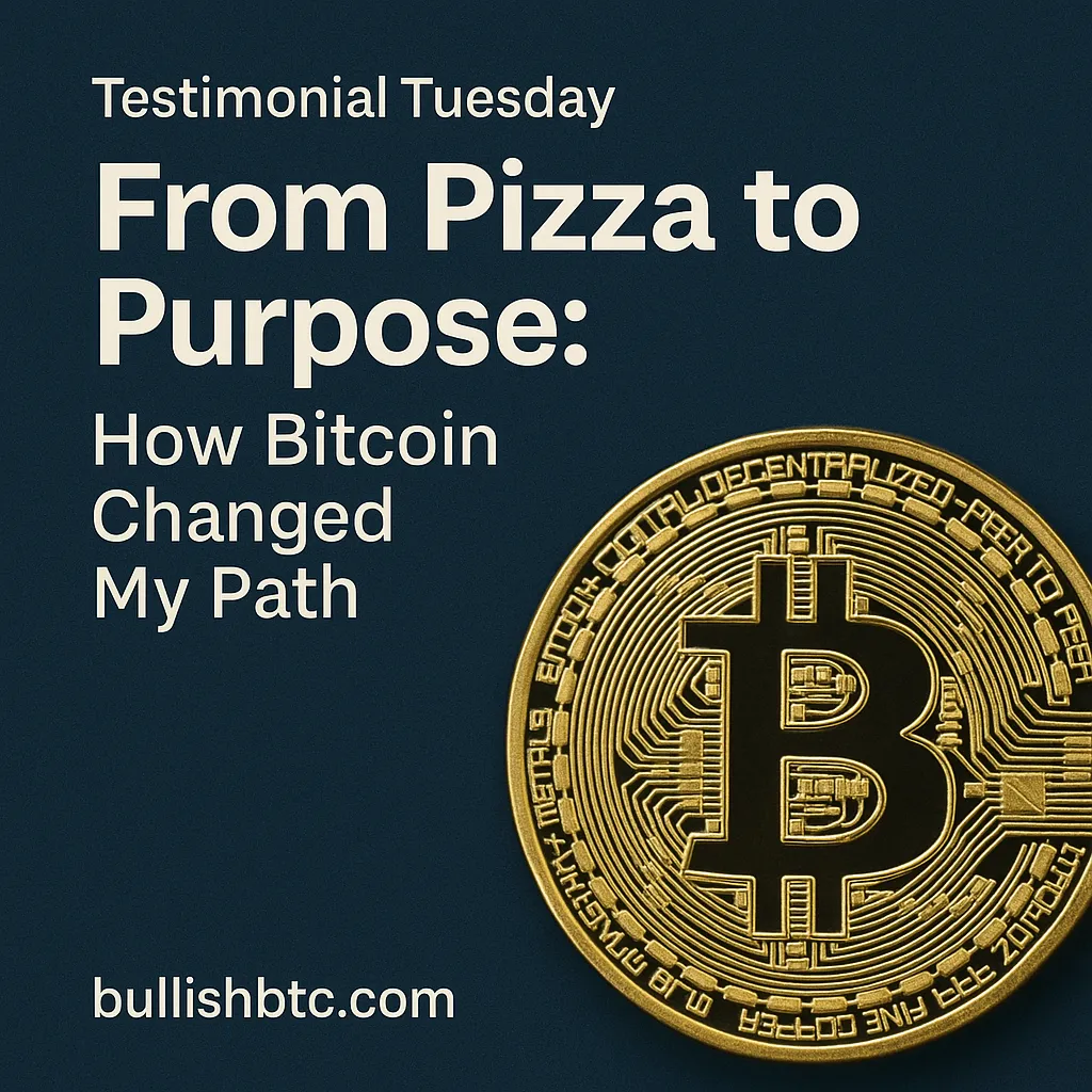 From Pizza to Purpose: How Bitcoin Changed My Path