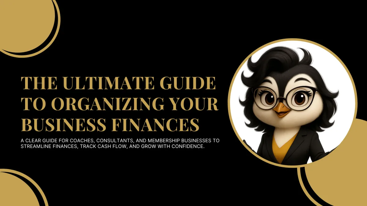 The Ultimate Guide to Organizing Your Business Finances