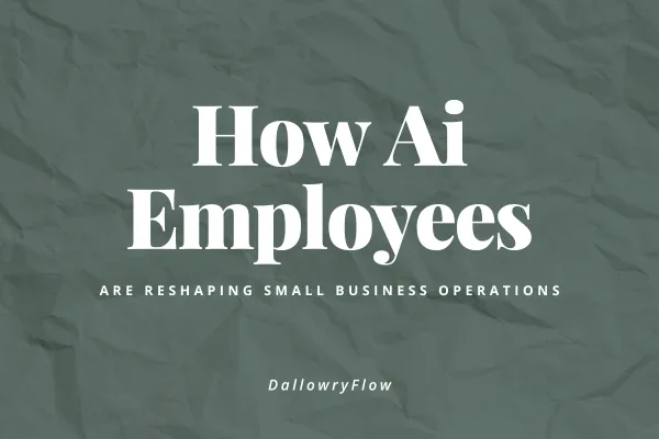 How AI Employees Are Reshaping Small Business Operations