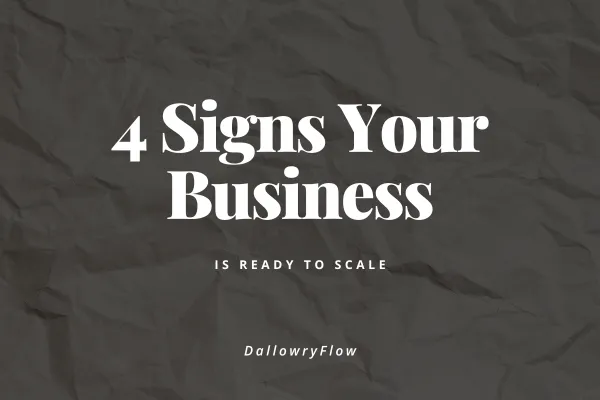 4 Signs Your Business Is Ready to Scale