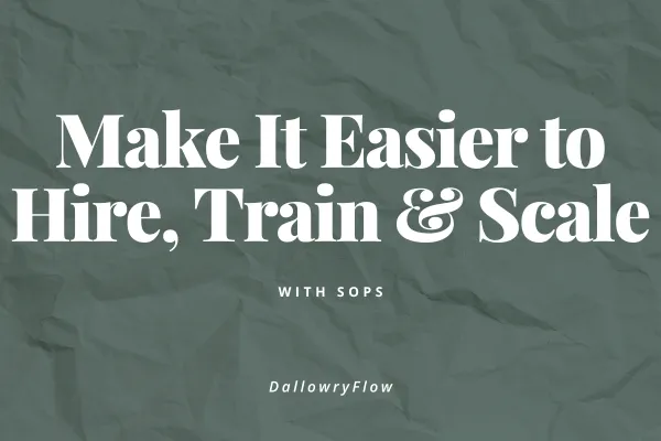 How SOPs Make It Easier to Hire, Train, and Scale