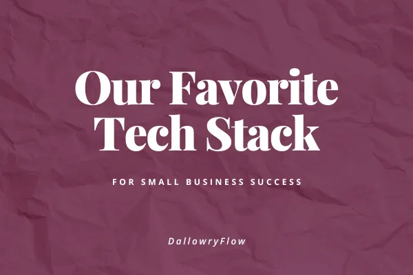 Our Favorite Tech Stack for Small Business Success