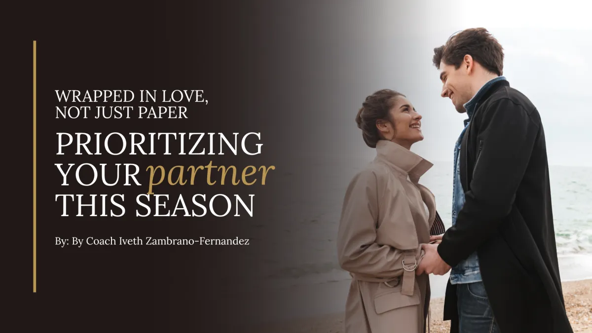 Wrapped in Love, Not Just Paper: Prioritizing Your
Partner This Season