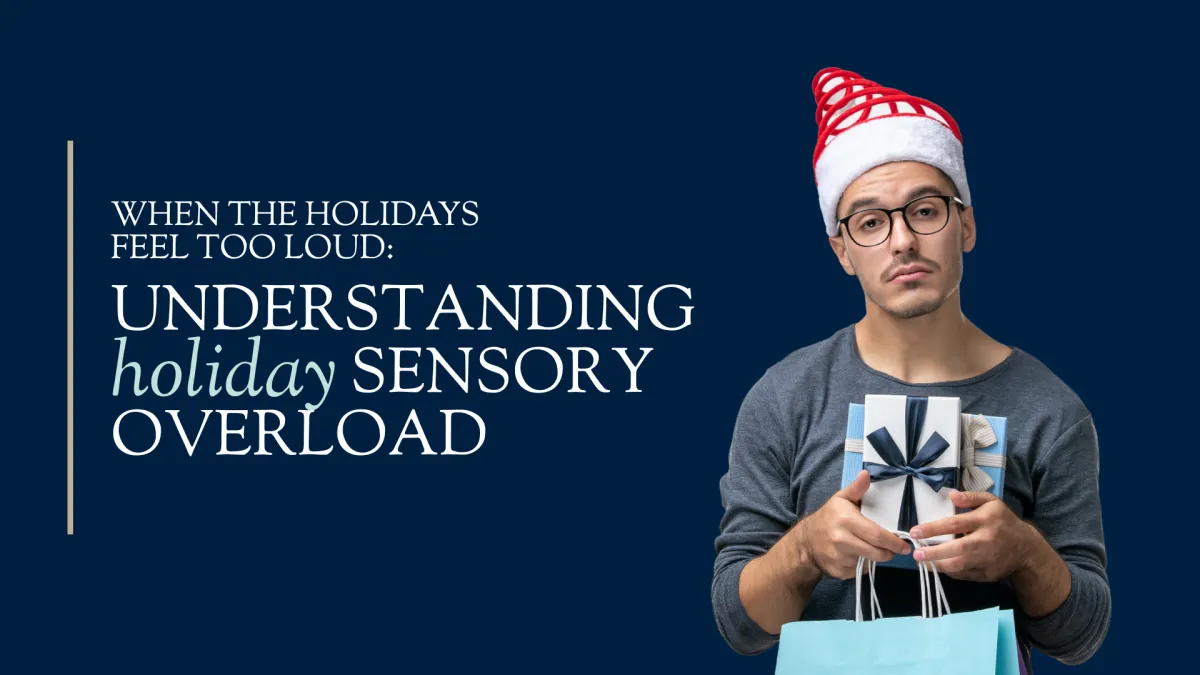 holiday sensory overload