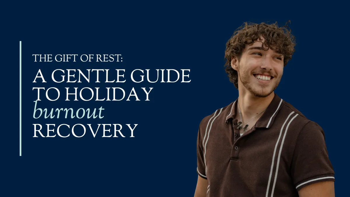 The Gift of Rest: A Gentle Guide to Holiday Burnout Recovery