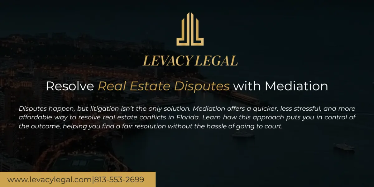 How to Resolve Real Estate Disputes in Florida: A Mediation Approach