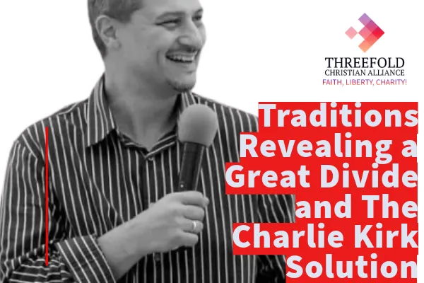 Traditions Revealing a Great Divide and The Charlie Kirk Solution