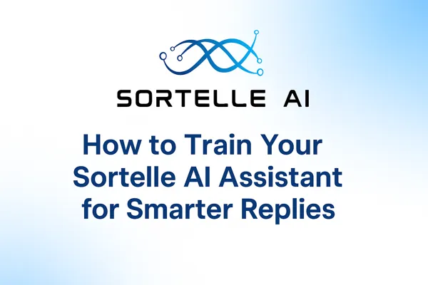 How to Train Your Sortelle AI Assistant for Smarter Replies