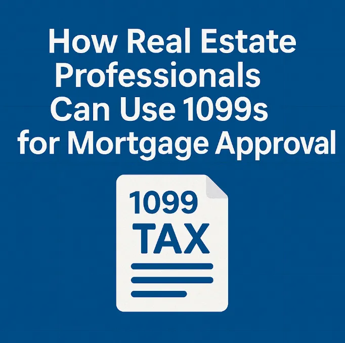 💼 Mortgage Tips for 1099 Real Estate Professionals 📊