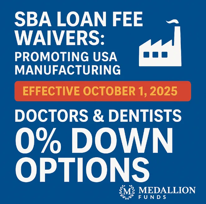 🩺 0% Down SBA Loans for Doctors & Dentists + New Manufacturing Benefits 🦷