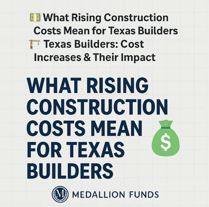 🚀 Texas Builders Face Rising Construction Costs: Financing Strategies That Still Work 💰