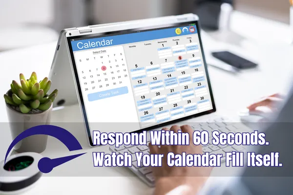 Person using a calendar scheduling app on a tablet, with bold text that reads: “Respond Within 60 Seconds. Watch Your Calendar Fill Itself,” and a speedometer icon symbolizing fast lead response.