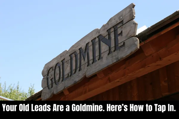 The Hidden Goldmine in Old Leads (And How to Reactivate Them Fast)