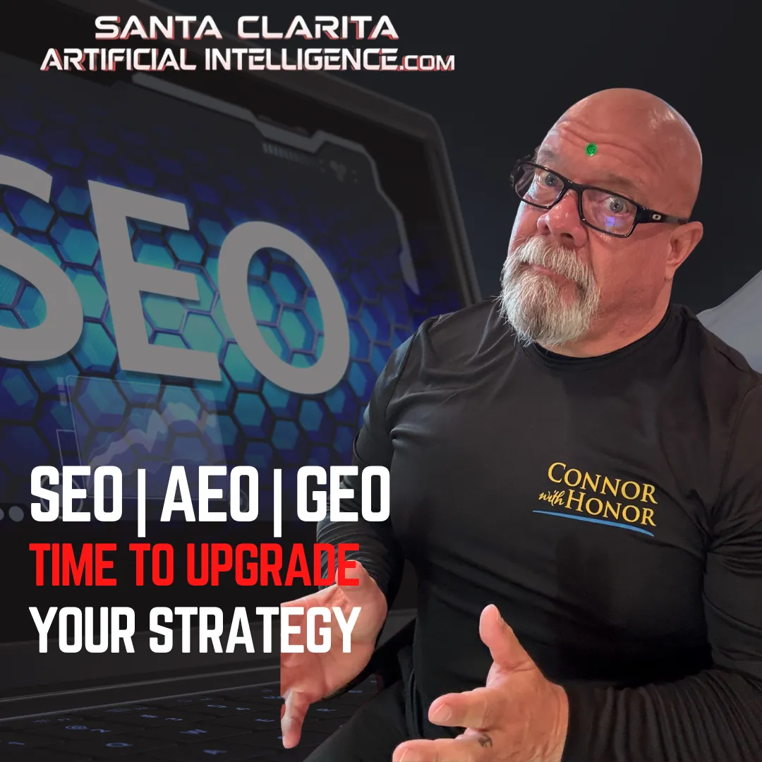 seo aeo and geo offered by santa clarita artificial intelligence and connor with honor