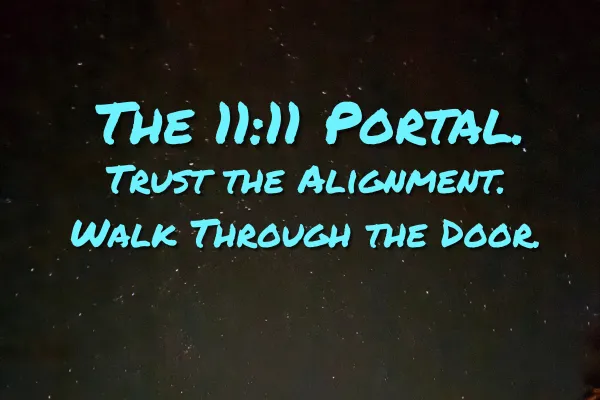 The 11:11 Portal: Trusting Alignment & Stepping Into What’s Next
