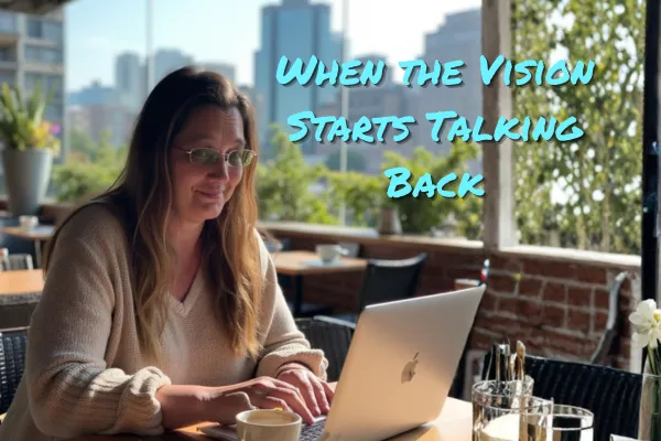 When the Vision Starts Talking Back