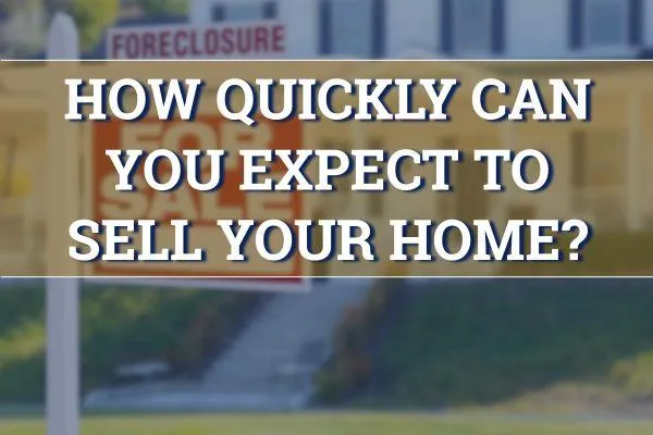 How to Determine How Quickly Your Home Will Sell