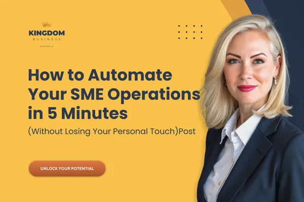How to Automate Your SME Operations in 5 Minutes (Without Losing Your Personal Touch)Post