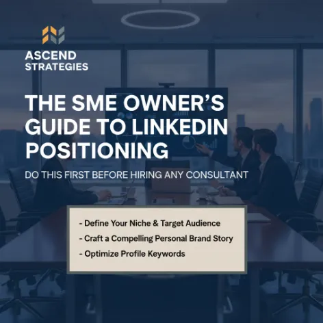 The SME Owner's Guide to LinkedIn Positioning: Do This First Before Hiring Any Consultant