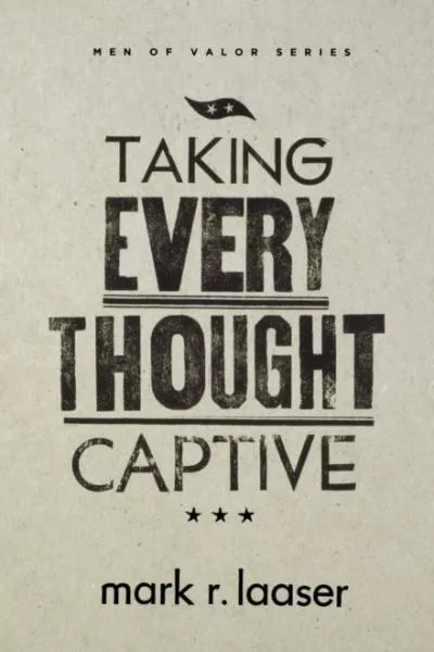 Taking Every Thought Captive