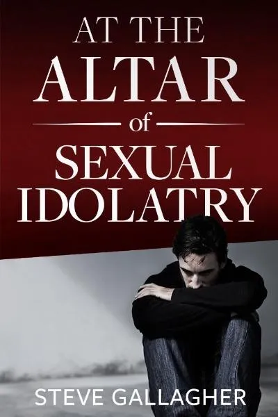 At the Altar of Sexual Idolatry