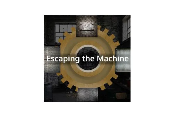 Escaping the Machine